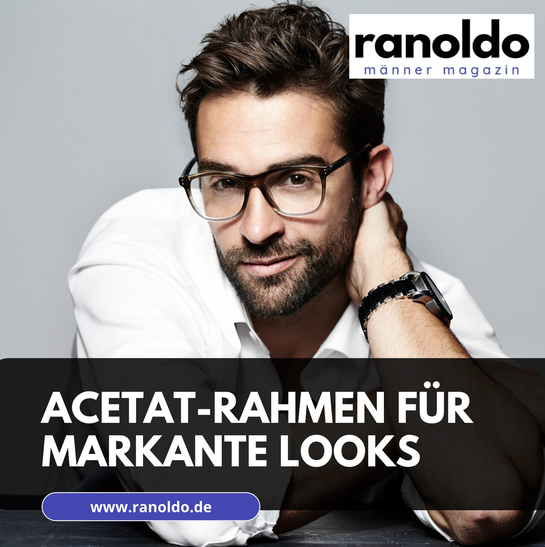 Acetat-Rahmen für markante Looks Acetat-Rahmen für markante Looks