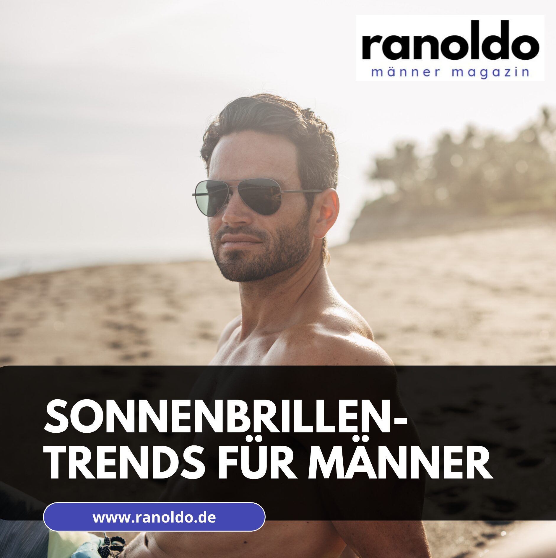 Sonnenbrillen-Trends für Männer Sonnenbrillen-Trends für Männer